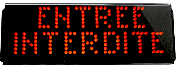 Afficheur lumineux entree interdite 