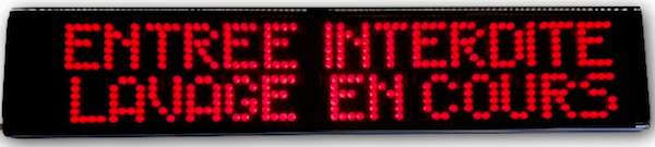 Afficheur lumineux Entrée Interdite Lavage en Cours