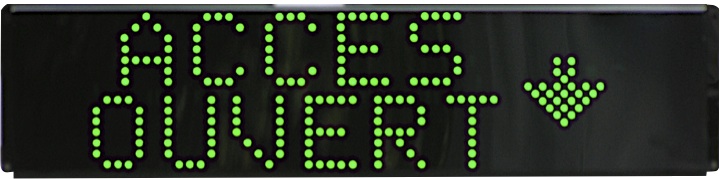 Afficheur lumineux acces ouvert fleche verte