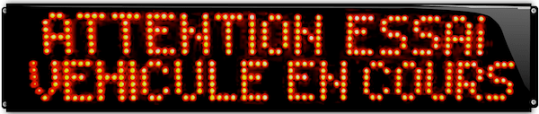 Afficheur lumineux Essais vehicle en cours